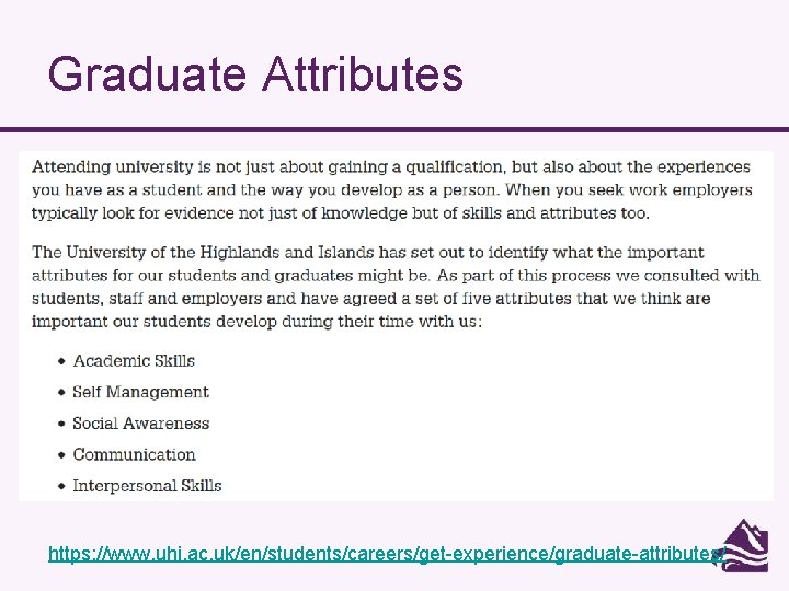 Graduate Attributes https: //www. uhi. ac. uk/en/students/careers/get-experience/graduate-attributes/ 