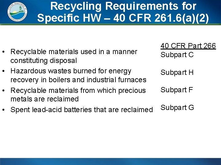 Recycling Requirements for Specific HW – 40 CFR 261. 6(a)(2) • Recyclable materials used