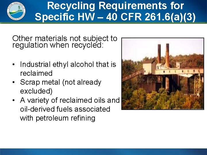 Recycling Requirements for Specific HW – 40 CFR 261. 6(a)(3) Other materials not subject