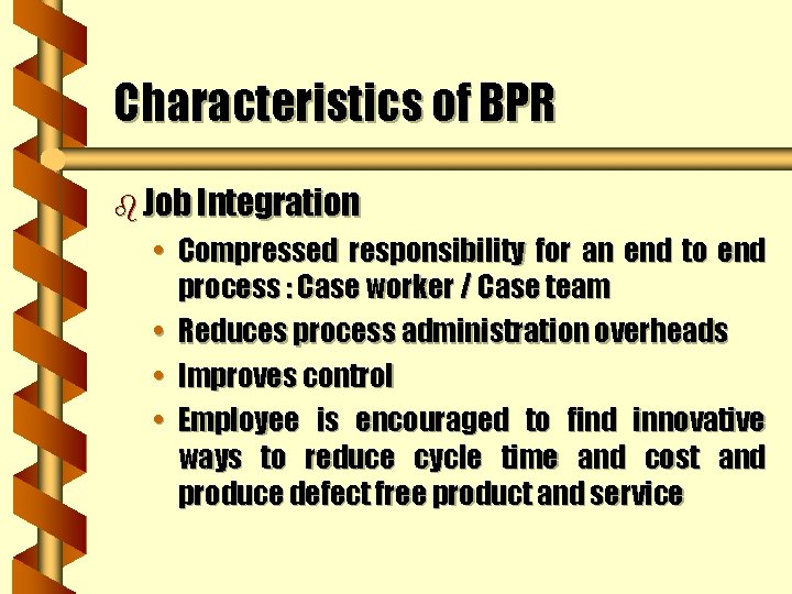 Characteristics of BPR b Job Integration Compressed responsibility