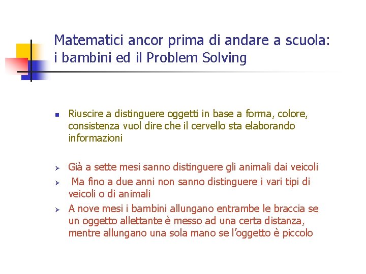 Matematici ancor prima di andare a scuola: i bambini ed il Problem Solving n