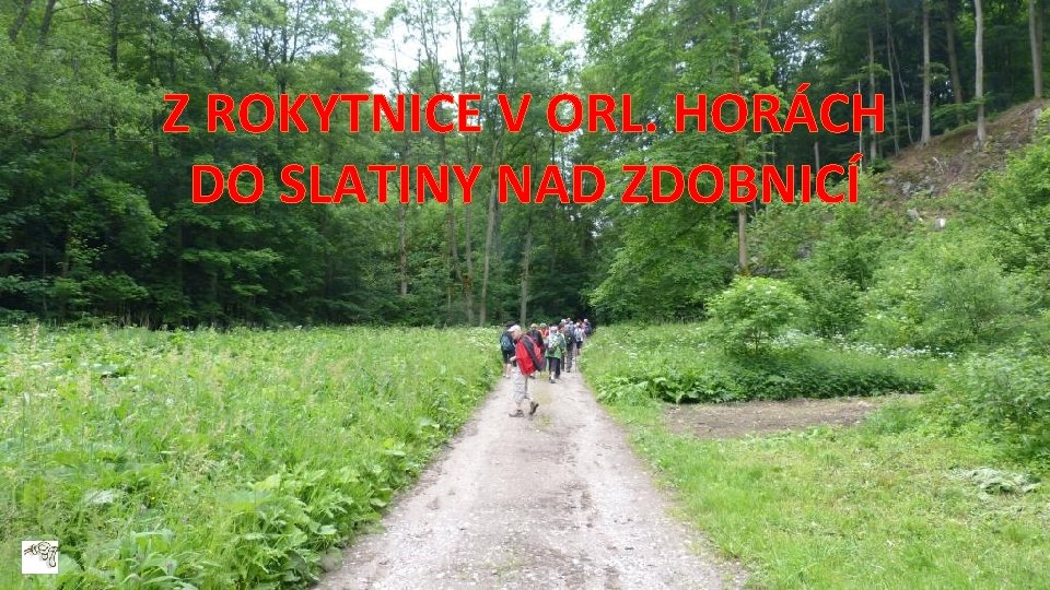 Z ROKYTNICE V ORL. HORÁCH DO SLATINY NAD ZDOBNICÍ 