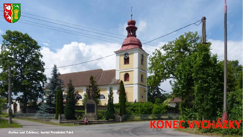 Slatina nad Zdobnicí, kostel Proměnění Páně KONEC VYCHÁZKY 