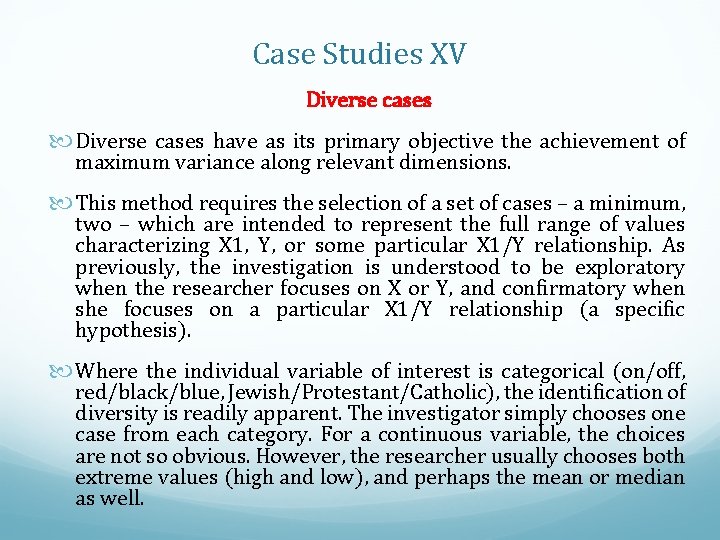 Case Studies XV Diverse cases have as its primary objective the achievement of maximum