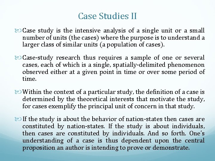 Case Studies II Case study is the intensive analysis of a single unit or