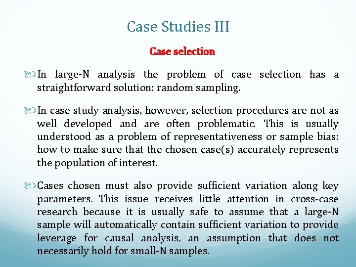 Case Studies III Case selection In large-N analysis the problem of case selection has