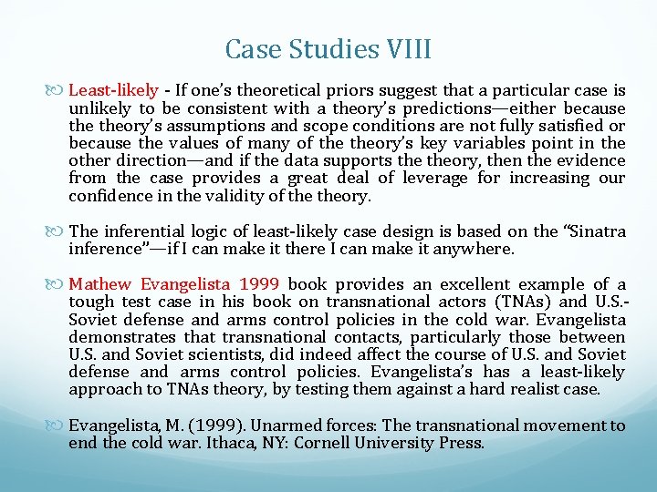 Case Studies VIII Least-likely - If one’s theoretical priors suggest that a particular case