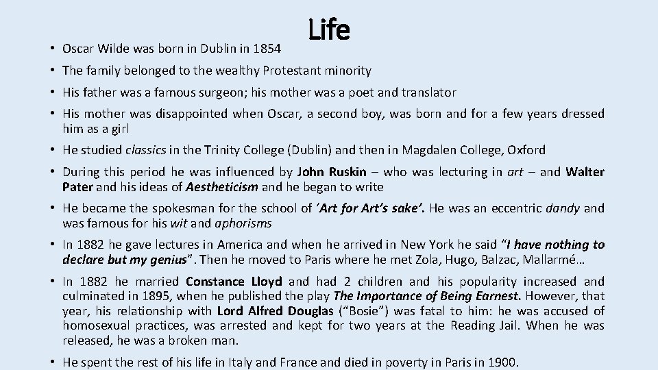  • Oscar Wilde was born in Dublin in 1854 Life • The family