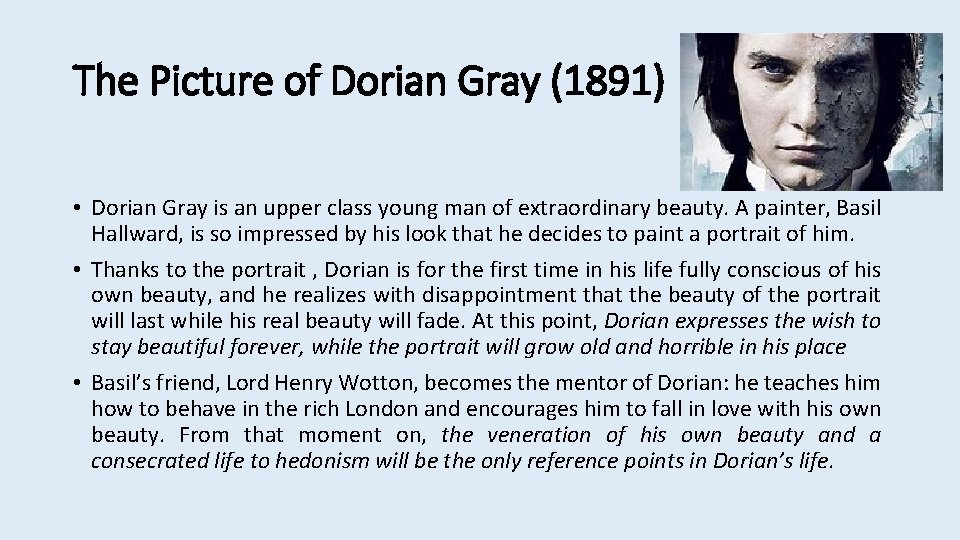 The Picture of Dorian Gray (1891) • Dorian Gray is an upper class young