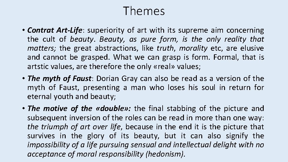 Themes • Contrat Art-Life: superiority of art with its supreme aim concerning the cult