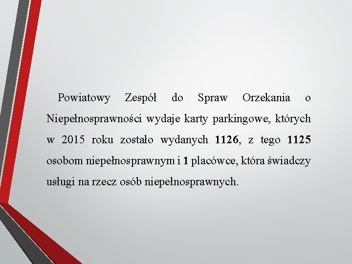 Powiatowy Zespół do Spraw Orzekania o Niepełnosprawności wydaje karty parkingowe, których w 2015 roku