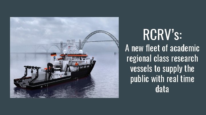 RCRV’s: A new fleet of academic regional class research vessels to supply the public