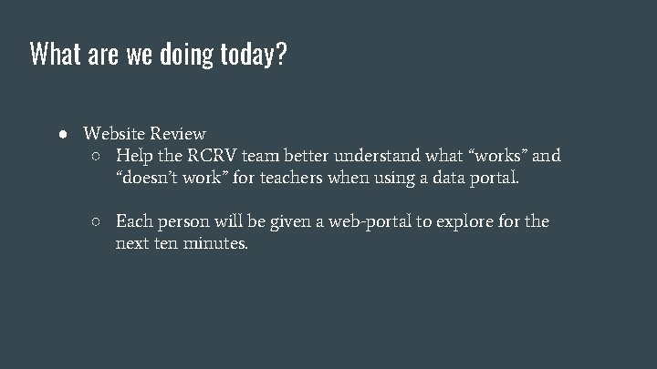 What are we doing today? ● Website Review ○ Help the RCRV team better