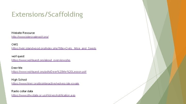 Extensions/Scaffolding Website Resource http: //www. isleroyalewolf. org/ OMS https: //wiki. islandwood. org/index. php? title=Owls,