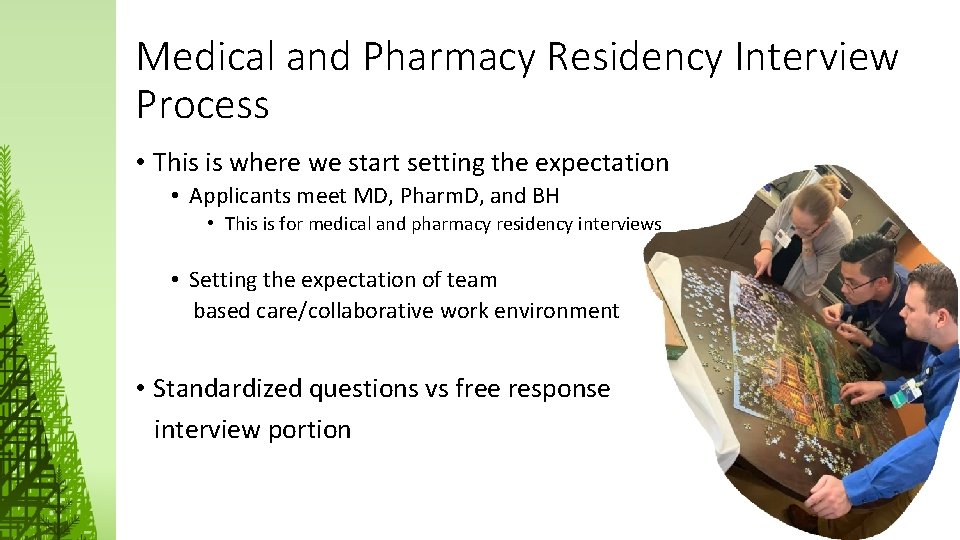 Medical and Pharmacy Residency Interview Process • This is where we start setting the