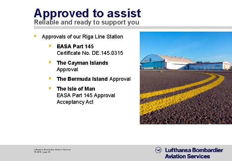 Approved to assist Reliable and ready to support you § Approvals of our Riga