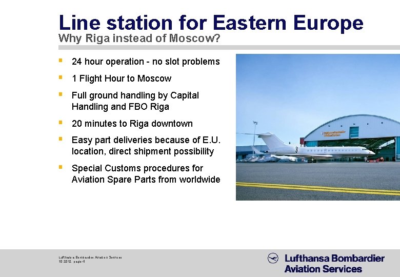 Line station for Eastern Europe Why Riga instead of Moscow? § 24 hour operation
