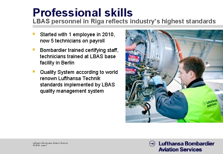 Professional skills LBAS personnel in Riga reflects industry’s highest standards § Started with 1