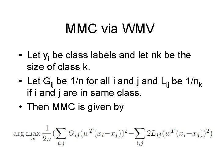 MMC via WMV • Let yi be class labels and let nk be the