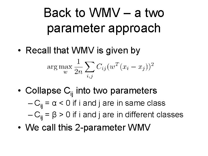 Back to WMV – a two parameter approach • Recall that WMV is given