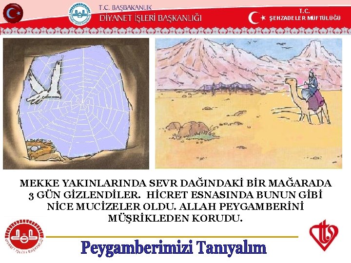 T. C. ŞEHZADELER MÜFTÜLÜĞÜ KÖYCEĞİZ MÜFTÜLÜĞÜ MEKKE YAKINLARINDA SEVR DAĞINDAKİ BİR MAĞARADA 3 GÜN