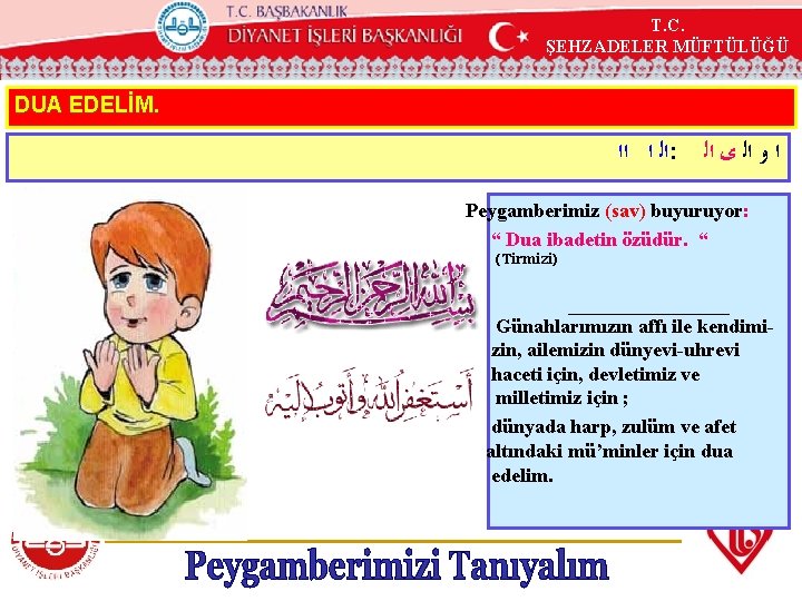 T. C. ŞEHZADELER MÜFTÜLÜĞÜ KÖYCEĞİZ MÜFTÜLÜĞÜ DUA EDELİM. ﺍﻟ ﺍ ﺍﺍ : ﺍ ﻭ