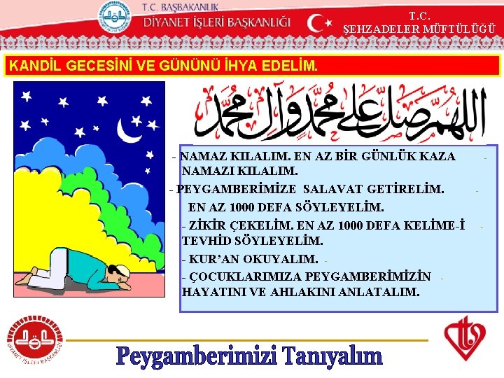 T. C. ŞEHZADELER MÜFTÜLÜĞÜ KÖYCEĞİZ MÜFTÜLÜĞÜ KANDİL GECESİNİ VE GÜNÜNÜ İHYA EDELİM. - NAMAZ