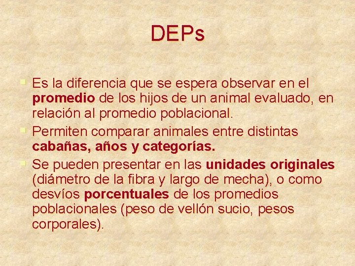 DEPs § Es la diferencia que se espera observar en el § § promedio