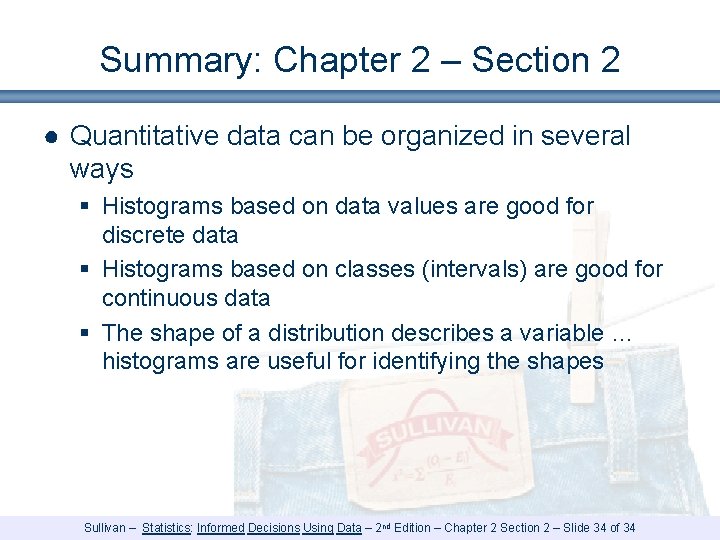 Summary: Chapter 2 – Section 2 ● Quantitative data can be organized in several Summary: Chapter 2 – Section 2 ● Quantitative data can be organized in several