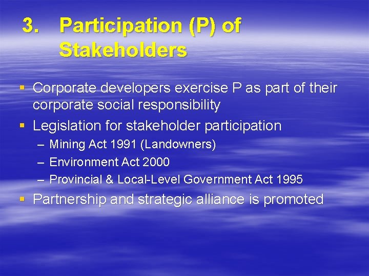3. Participation (P) of Stakeholders § Corporate developers exercise P as part of their