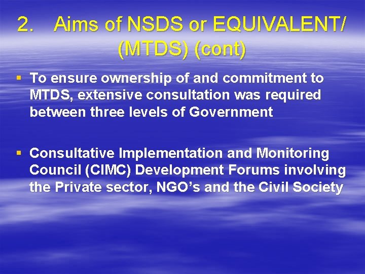 2. Aims of NSDS or EQUIVALENT/ (MTDS) (cont) § To ensure ownership of and