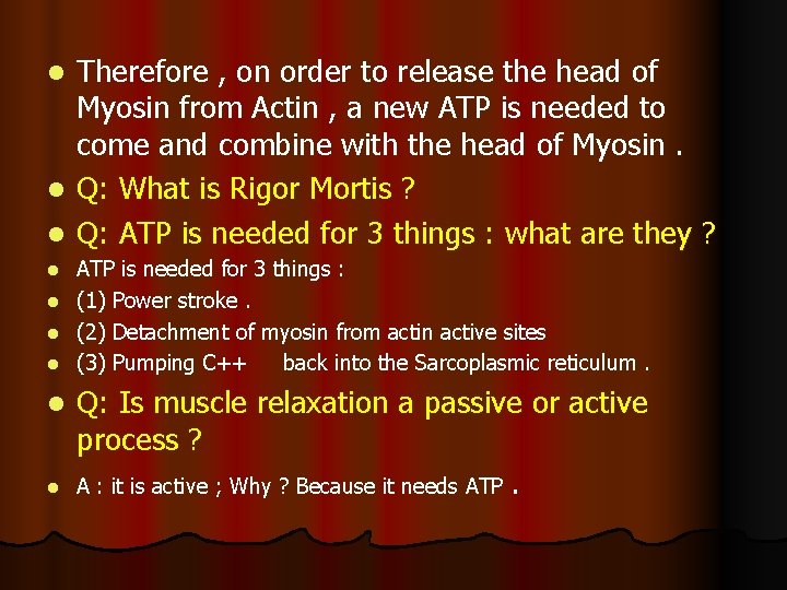 Therefore , on order to release the head of Myosin from Actin , a