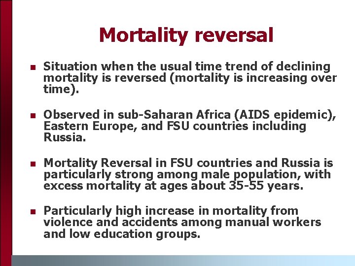 Mortality reversal n Situation when the usual time trend of declining mortality is reversed Mortality reversal n Situation when the usual time trend of declining mortality is reversed