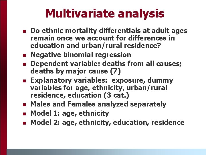 Multivariate analysis n n n n Do ethnic mortality differentials at adult ages remain Multivariate analysis n n n n Do ethnic mortality differentials at adult ages remain