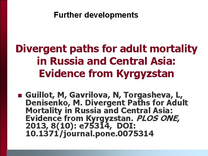 Further developments Divergent paths for adult mortality in Russia and Central Asia: Evidence from Further developments Divergent paths for adult mortality in Russia and Central Asia: Evidence from