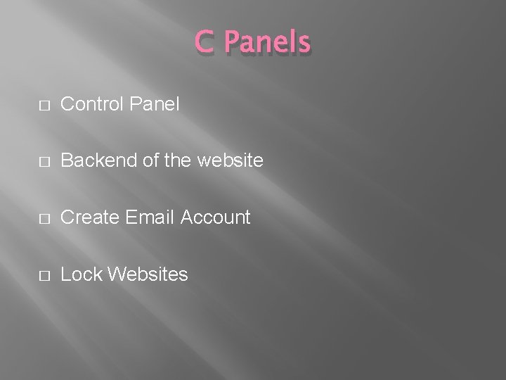 C Panels � Control Panel � Backend of the website � Create Email Account