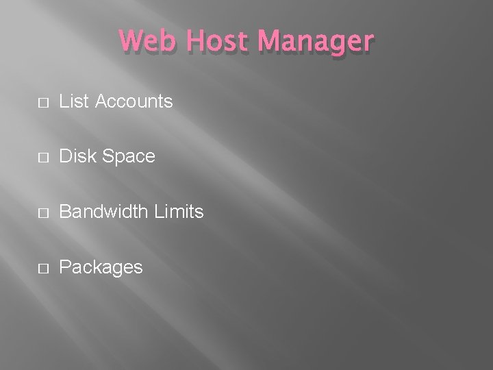 Web Host Manager � List Accounts � Disk Space � Bandwidth Limits � Packages