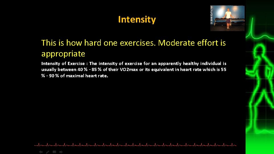 Intensity This is how hard one exercises. Moderate effort is appropriate Intensity of Exercise
