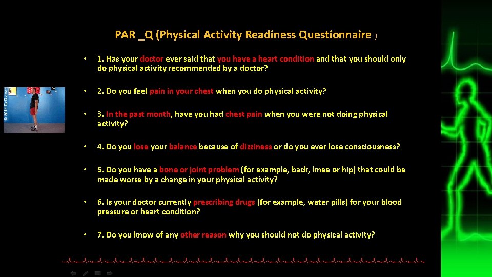 PAR _Q (Physical Activity Readiness Questionnaire ) • 1. Has your doctor ever said