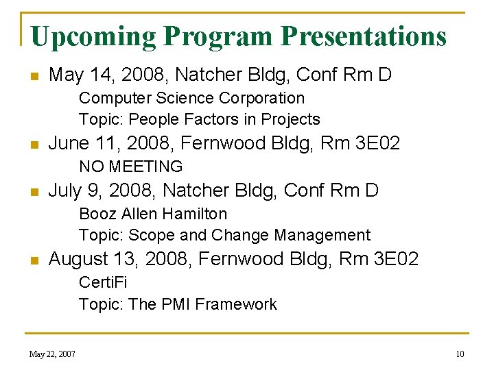 Upcoming Program Presentations n May 14, 2008, Natcher Bldg, Conf Rm D Computer Science