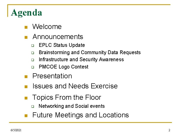 Agenda n n Welcome Announcements q q n Presentation Issues and Needs Exercise n