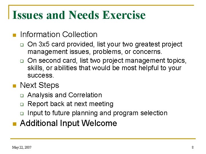 Issues and Needs Exercise n Information Collection q q n Next Steps q q