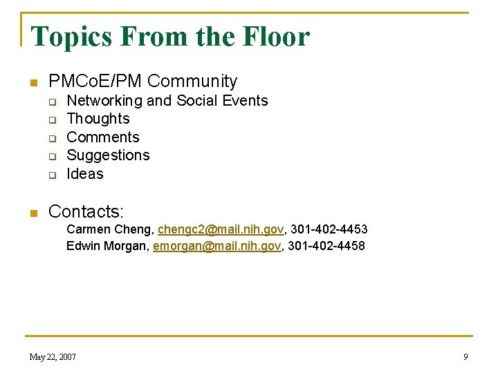 Topics From the Floor n PMCo. E/PM Community q q q n Networking and