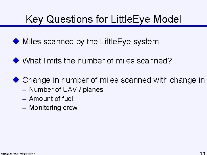 Key Questions for Little. Eye Model u Miles scanned by the Little. Eye system