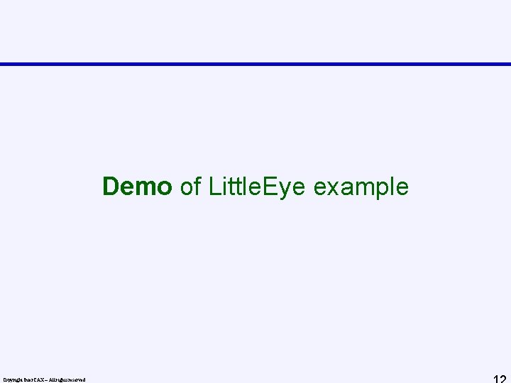 Demo of Little. Eye example Copyright Inter. CAX – All rights reserved 