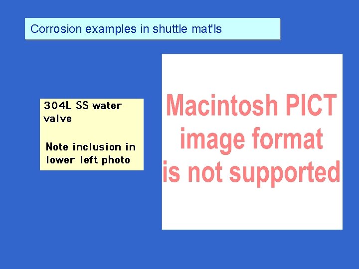 Corrosion examples in shuttle mat'ls 