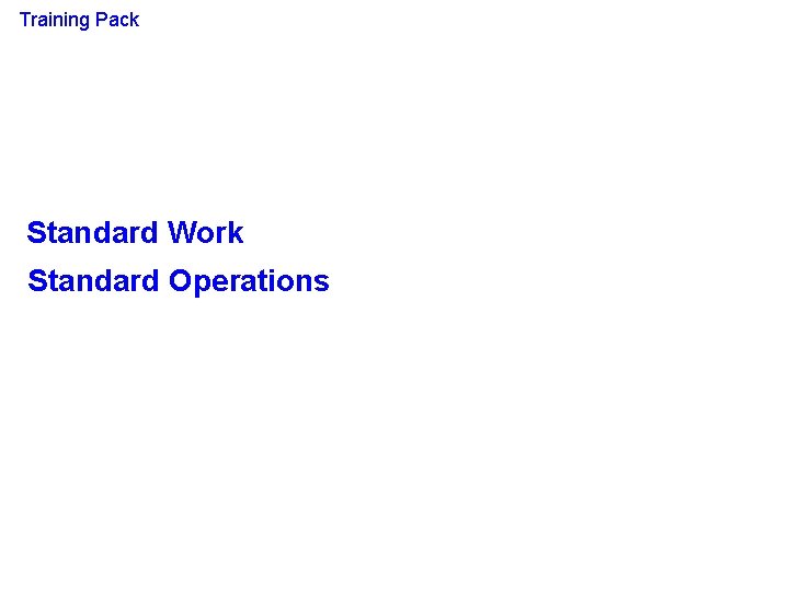 Training Pack Standard Work Standard Operations 