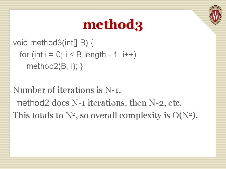 method 3 void method 3(int[] B) { for (int i = 0; i <