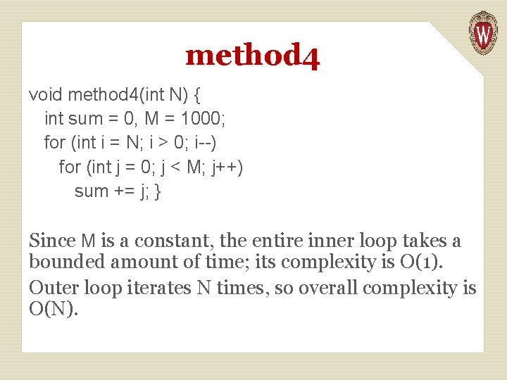 method 4 void method 4(int N) { int sum = 0, M = 1000;