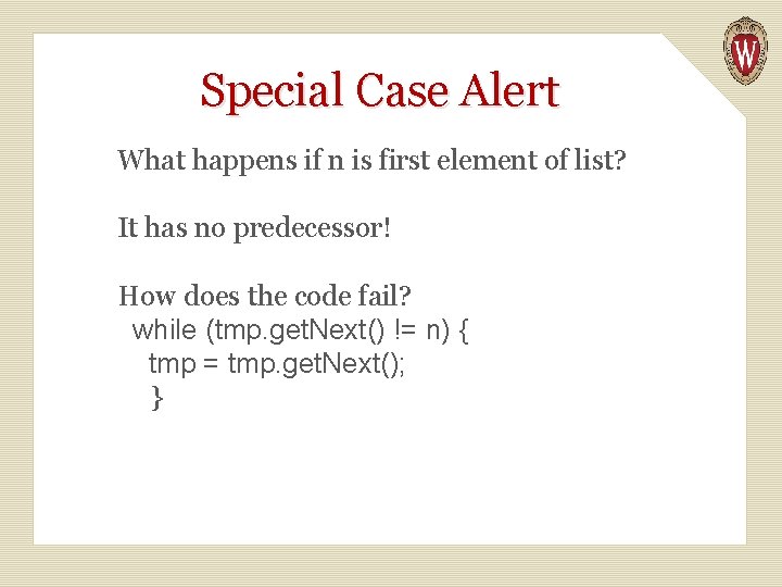 Special Case Alert What happens if n is first element of list? It has